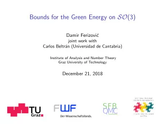 Bounds for the Green Energy on SO (3)  Damir Ferizovi  c  joint work with  Carlos Beltr  an