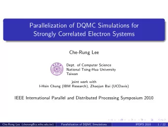 Parallelization of DQMC Simulations for  Strongly Correlated Electron Systems  Che-Rung Lee  Dept.