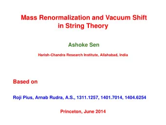 Mass Renormalization and Vacuum Shift  in String Theory  Ashoke Sen  Harish-Chandra Research