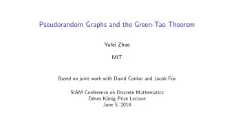 Pseudorandom Graphs and the Green-Tao Theorem  Yufei Zhao  MIT  Based on joint work with David