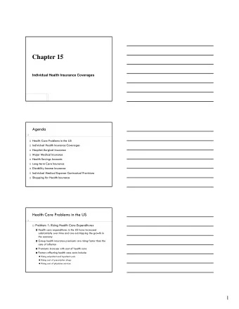 Chapter 15  Individual Health Insurance Coverages  Agenda  2  Health Care Problems in the US