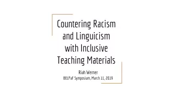 Countering Racism  and Linguicism  with Inclusive  Teaching Materials  Riah Werner  BELPaF