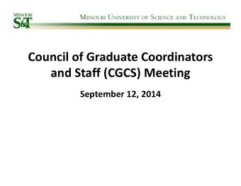 Council of Graduate Coordinators and Staff (CGCS) Meeting September 12, 2014 CGCS Agenda Items