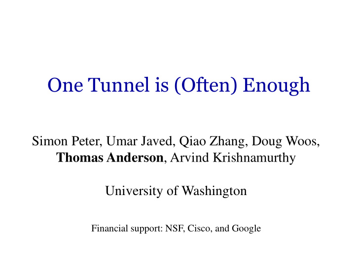 one tunnel is often enough