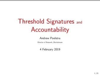 Accountability  Andrew Poelstra  Director of Research, Blockstream  4 February 2019  1 / 23