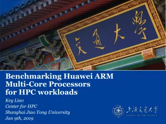 for HPC workloads  Key Liao  Center for HPC  Shanghai Jiao Tong University  Jan 9th, 2019  About Me