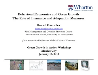 Beh  Behavioral Economics and Green Growth  ior l Economics nd Green Gro th  The Role of  Insurance