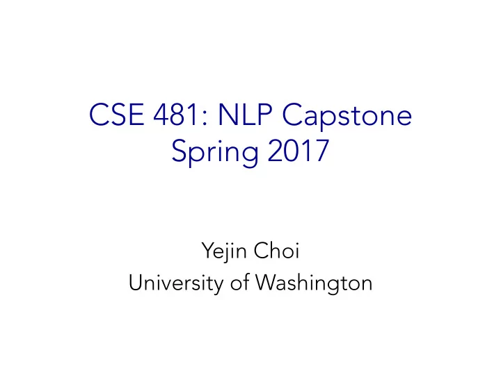 cse 481 nlp capstone spring 2017