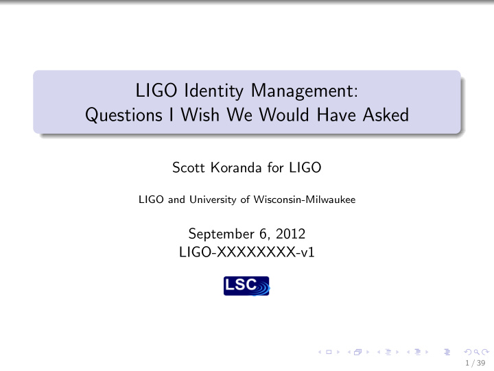 ligo identity management questions i wish we would have