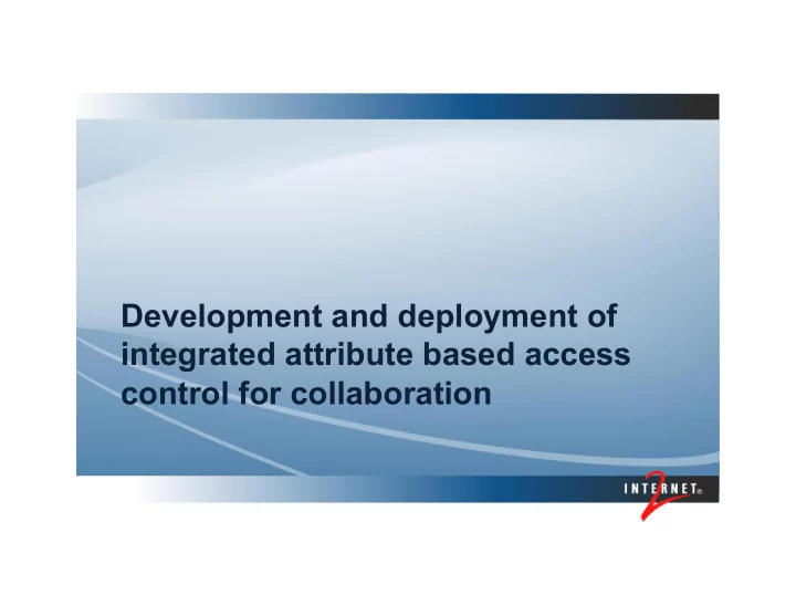 development and deployment of integrated attribute based