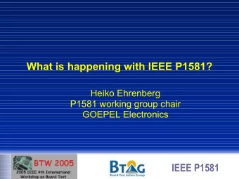 What is happening with IEEE P1581?  Heiko Ehrenberg  P1581 working group chair  GOEPEL Electronics