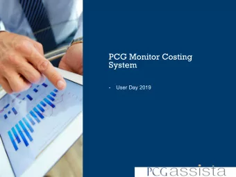 PCG Monitor Costing  System -  User Day 2019  Agenda  Multi-level Splits  (Rachel Lei)  Overheads,
