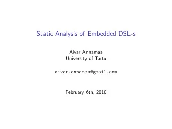 Static Analysis of Embedded DSL-s  Aivar Annamaa  University of Tartu  aivar.annamaa@gmail.com