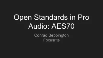 Open Standards in Pro  Audio: AES70  Conrad Bebbington  Focusrite  Pro Audio  Studio  Live Sound