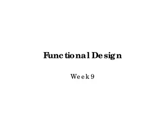 F  F  unctional Design  unctional Design  We e k 9  Agenda (Lecture)  Agenda (Lecture)