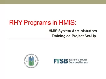 RHY Programs in HMIS:  HMIS System Administrators  Training on Project Set-Up.  All content has