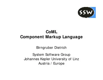 CoML  Component Markup Language  Birngruber Dietrich  System Software Group  Johannes Kepler