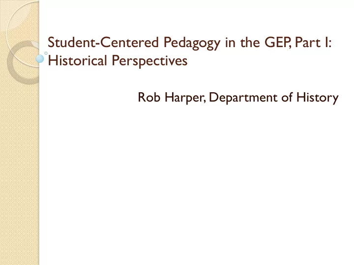 student centered pedagogy in the gep part i historical