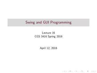 Swing and GUI Programming  Lecture 16  CGS 3416 Spring 2016  April 12, 2016  Graphics classes