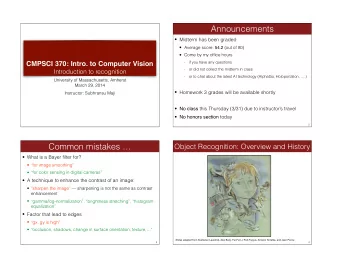 Announcements   Midterm has been graded  Average score: 54.2 (out of 80)  Come by my