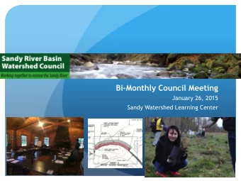 Bi-Monthly Council Meeting  January 26, 2015  Sandy Watershed Learning Center  Council Development