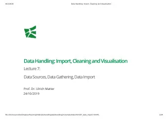 Data Handling: Import, Cleaning and Visualisation  Lecture 7:  Data Sources, Data Gathering, Data