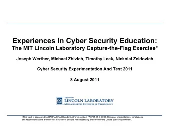 Experiences In Cyber Security Education:  The MIT Lincoln Laboratory Capture-the-Flag Exercise*