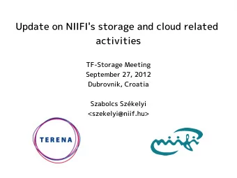 Update on NIIFI's storage and cloud related  activities  TF-Storage Meeting  September 27, 2012
