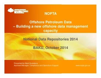 NOPTA  Offshore Petroleum Data   Building a new offshore data management  capacity  National