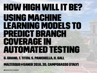 How High Will It Be?  Using Machine  Learning Models to  Predict Branch  Coverage in  Automated