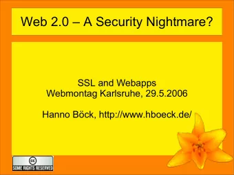 Web 2.0  A Security Nightmare?  SSL and Webapps  Webmontag Karlsruhe, 29.5.2006  Hanno Bck,