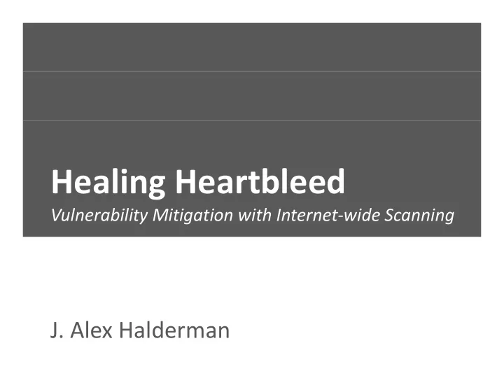 h healing heartbleed li h bl d