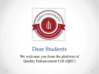 Dear Students  We welcome you from the platform of  Quality Enhancement Cell (QEC)  As you know