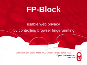 FP-Block  usable web privacy  by controlling browser fingerprinting  Joint work with Sjouke Mauw