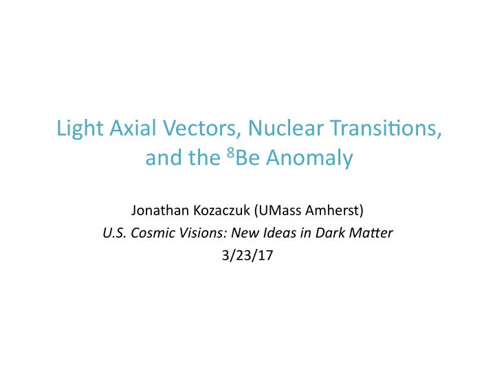 light axial vectors nuclear transi6ons and the 8 be