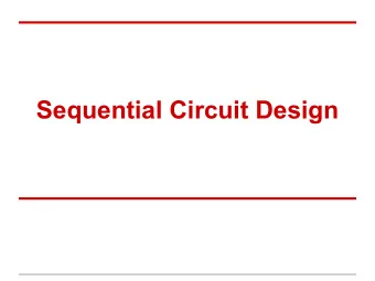 Sequential Circuit Design  Moore Design  Output is a function of present state only  Mealy Design