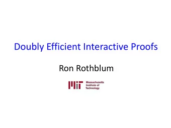 Doubly Efficient Interactive Proofs  Ron Rothblum  Outsourcing Computation  Weak client outsources