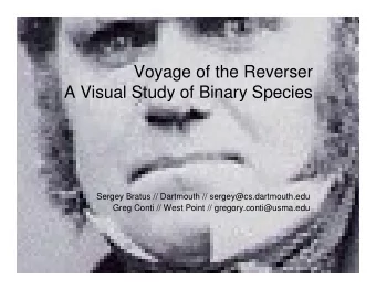 Voyage of the Reverser  A Visual Study of Binary Species  Sergey Bratus // Dartmouth //