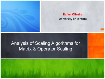 Analysis of Scaling Algorithms for  Matrix &amp; Operator Scaling  Contents  Scaling Algorithms