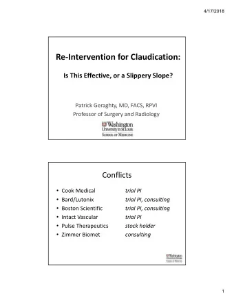ReIntervention for Claudication:  Is This Effective, or a Slippery Slope?  Patrick Geraghty, MD,