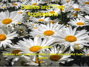 Daisies  sies and Their  ir  Applications  lications  Oded Lachish  Based on joint works with Eldar