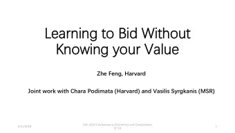 Lea  Learn  rning  ing to  to Bi  Bid  d Wi  With  thout  out  Kn  Knowin  wing  g yo  your  ur Va