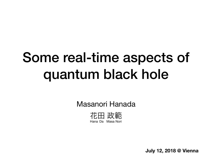 some real time aspects of quantum black hole