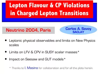 Lepton Flavour &amp; CP Violations  in Charged Lepton Transitions Carlos A. Savoy Neutrino 2004,