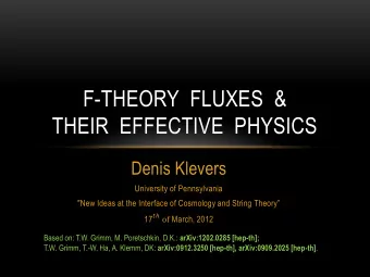 THEIR  EFFECTIVE  PHYSICS  Denis Klevers  University of Pennsylvania &quot;New Ideas at the