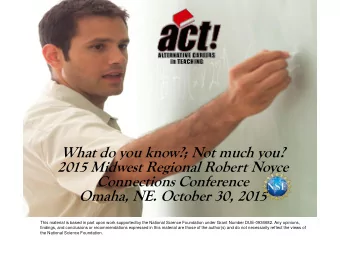 What do you know?; Not much you?  2015 Midwest Regional Robert Noyce  Connections Conference