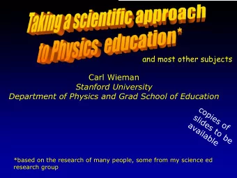and most other subjects  Carl Wieman  Stanford University  Department of Physics and Grad School of