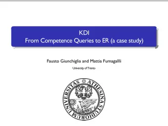 KDI  From Competence Queries to ER (a case study)  Fausto Giunchiglia and Mattia Fumagallli