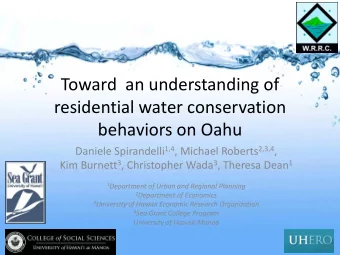 Toward  an understanding of  residential water conservation  behaviors on Oahu Daniele Spirandelli