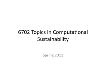 6702  Topics  in  Computa2onal    Sustainability    Spring  2011